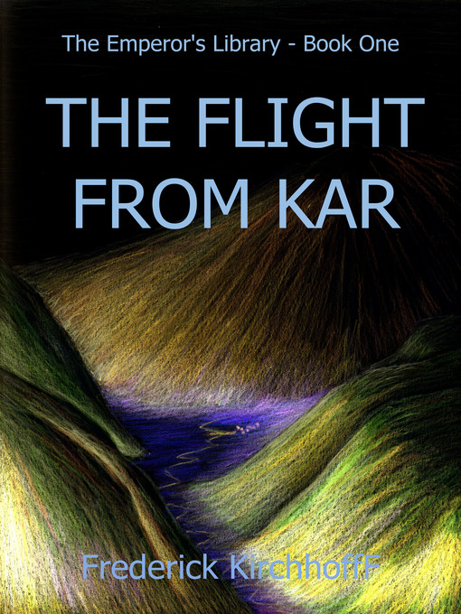 Title details for The Flight from Kar (The Emperor's Library by Frederick Kirchhoff - Available